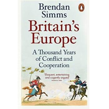 Europa de Gran Bretaña: Mil Años de Conflicto y Cooperación - Brendan Simms