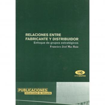 Relaciones entre fabricante y distribuidor: Enfoque de grupos estratégicos
