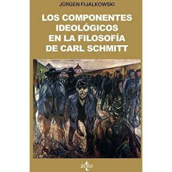 Los componentes ideológicos en la filosofía política de Carl Schmitt: La trama ideológica del totalitarismo