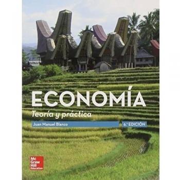 Economia: Teoria y practica 6E - Blanco, Juan Manuel