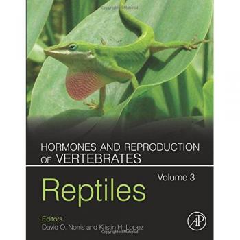 Hormones and Reproduction of Vertebrates, Volume 3: Reptiles