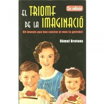 El triomf de la imaginació. 60 invents que han canviat el món