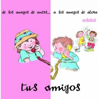 Tus amigos de antes y de ahora