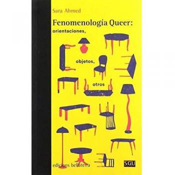 FENOMENOLOGÍA QUEER: ORIENTACIONES, OBJETOS, OTROS