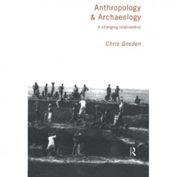Anthropology and Archaeology: A Changing Perspective: A Changing Relationship