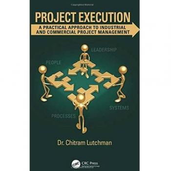 Project Execution: A Practical Approach to Industrial and Commercial Project Management