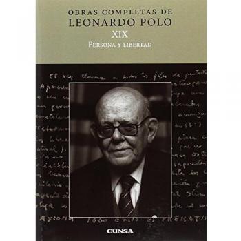 (L.P. XIX) Persona y libertad (Obras Completas de Leonardo Polo)