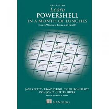 Learn PowerShell in a Month of Lunches by Travis Plunk, Manning Publications Co