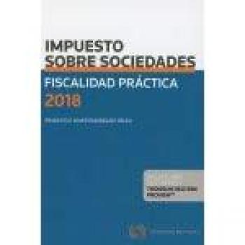Fiscalidad Práctica 2018. Impuesto sobre Sociedades