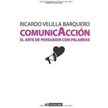 ComunicAcción. El arte de persuadir con palabras: 298