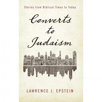 Converts to Judaism: Inspirational Stories from Biblical Times to Modern Day
