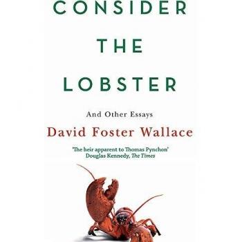 Consider The Lobster: And Other Essays