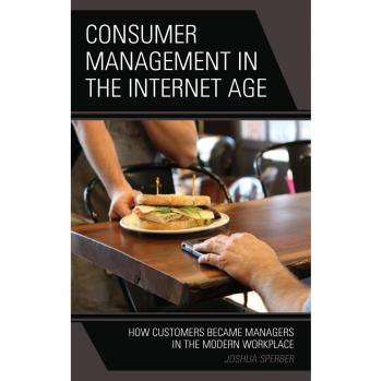 Gestión del Consumidor en la Era Digital: Cómo los Clientes se Convirtieron en Gerentes en el Lugar de Trabajo Moderno