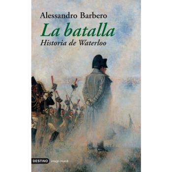 La batalla. Historia de Waterloo - Barbero