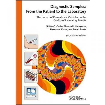 Diagnostic Samples: From the Patient to the Laboratory: The Impact of Preanalytical Variables on the Quality of Laboratory Results
