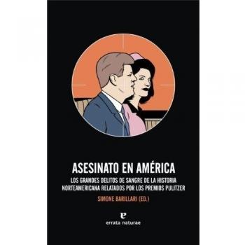 Asesinato En America: LOS GRANDES DELITOS DE SANGRE DE LA HISTORIA NORTEAMERICANA