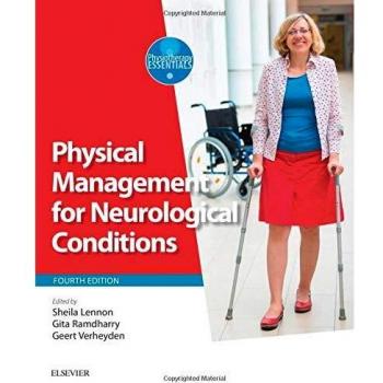 Physical Management for Neurological Conditions, 4e: [Formerly Physical Management in Neurological Rehabilitation]