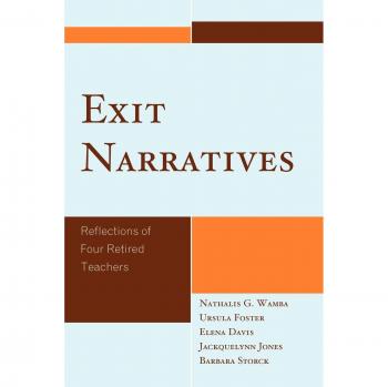 Retired Teachers' Reflections: Exit Narratives by Vitalsource Technologies