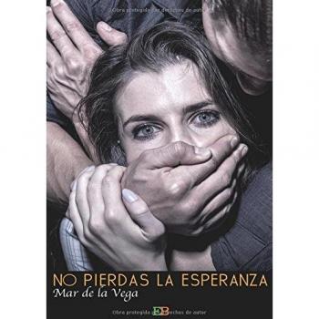 No pierdas la esperanza: ¡No a la violencia de género!