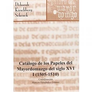 Catálogo de los papeles del Mayordomazgo del siglo XVI