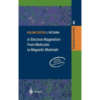 π-Electron Magnetism: From Molecules to Magnetic Materials (Structure and Bonding, Volume 100)