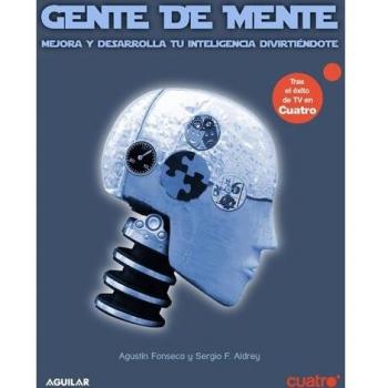 Gente de mente : mejora y desarrolla tu inteligencia diviertiéndote