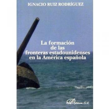 Formación de las fronteras estadounidenses en la América española,La