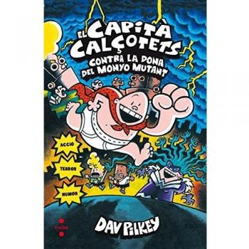 El Capità Calçotets contra la dona del Monyo Mutant - PILKEY, DAV