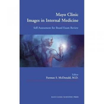 Mayo Clinic Images in Internal Medicine: Self-Assessment for Board Exam Review