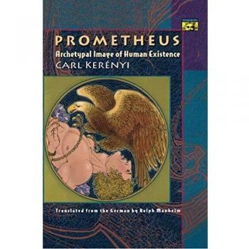 Prometheus: Archetypal Image of Human Existence