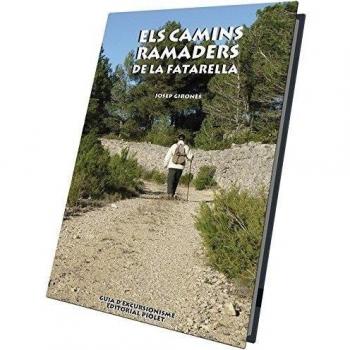 Els Camins Ramaders de la Fatarella. Editorial Piolet.