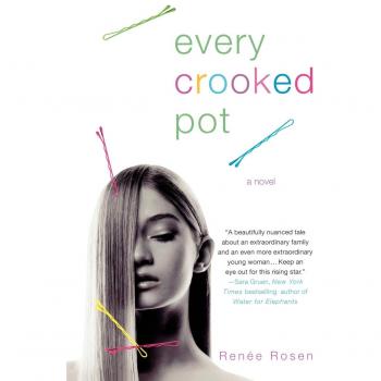Every Crooked Pot: A Novel of Resilience and Redemption by Renee Rosen