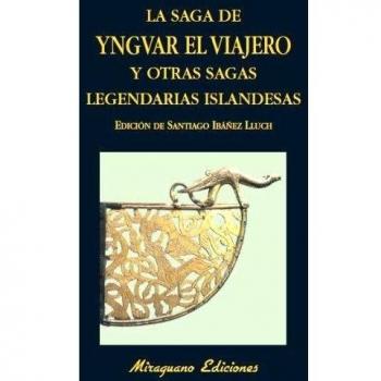 Saga de Yngvar el Viajero y otras sagas legendarias de Islandia