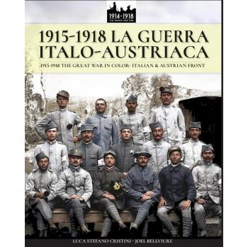 Guerra Italo-Austriaca 1915-1918: La Gran Guerra en Color - Frente Italiano y Austriaco (Edición Ilustrada)