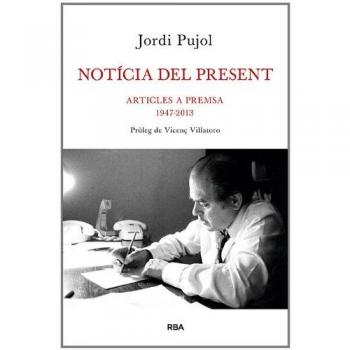Notícia del present: Articles a premsa, 1947-2013