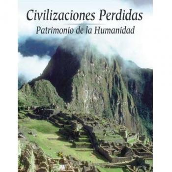 Civilizaciones Perdidas Patimonio De La Humanidad