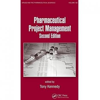 Pharmaceutical Project Management: Comprehensive Guide to Drug Development and Pharmaceutical Sciences