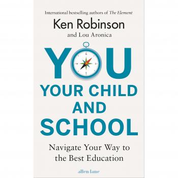 You, Your Child and School: Navigate Your Way to the Best Education