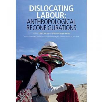 Dislocating Labour: Anthropological Reconfigurations
