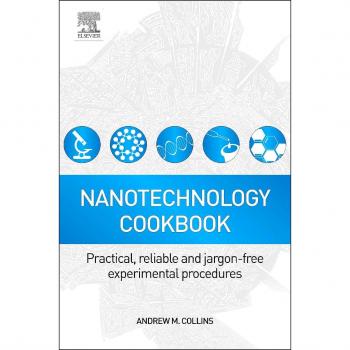 Nanotechnology Cookbook: Practical, Reliable and Jargon-free Experimental Procedures