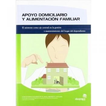 Apoyo domiciliario y alimentación familiar: El asistente como eje central en la administración y mantenimiento del hogar del dependiente