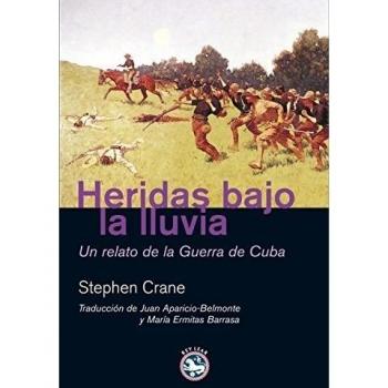 Heridas Bajo La Lluvia: Un relato de la Guerra de Cuba
