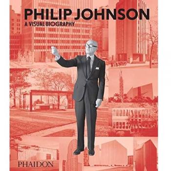 Philip Johnson: A visual biography