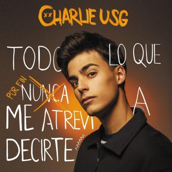 Charlie USG - CD Todo Lo Que Por Fin Me Atreví A Decirte