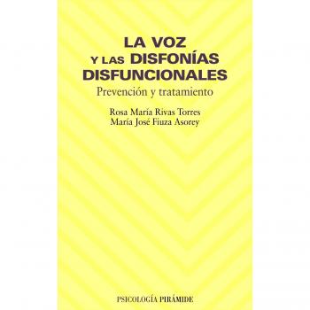 La voz y las disfonías disfuncionales: Prevención y tratamiento