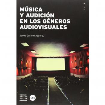 Música y audición en los géneros audiovisuales - Gustems Josep