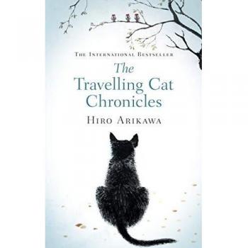 The Travelling Cat Chronicles: The life-affirming one million copy bestseller