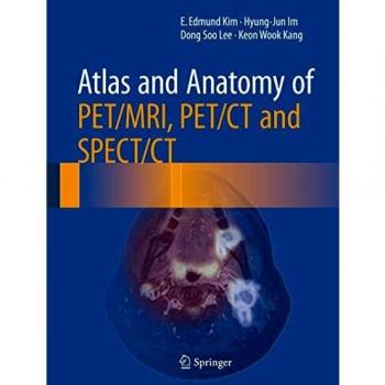 Atlas and Anatomy of PET/MRI, PET/CT and SPECT/CT