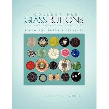 Collectible Glass Buttons of the Twentieth Century
