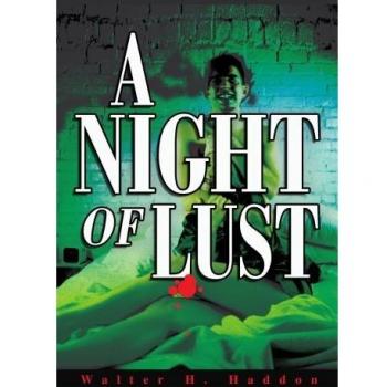A Night of Lust: Paperback Edition by Walter H. Haddon